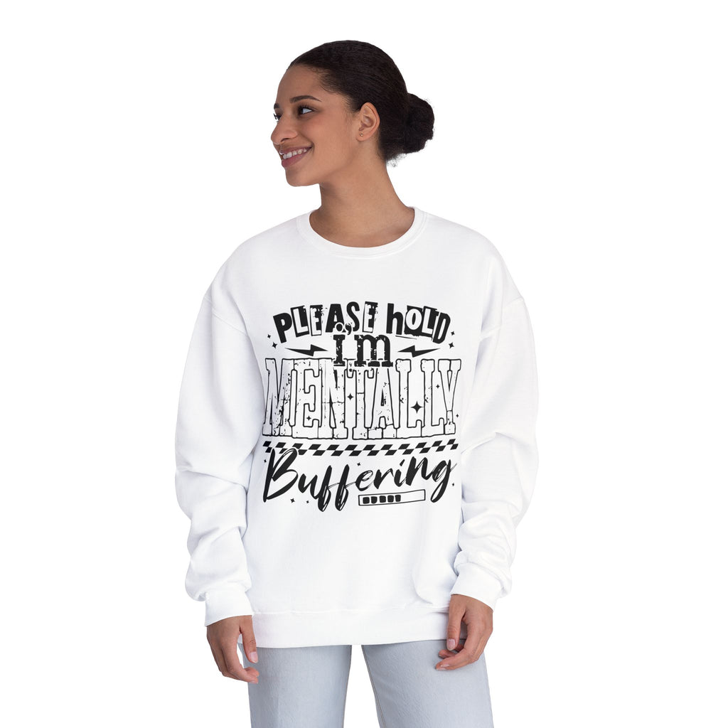Please Hold I'm Mentally Buffering Crewneck