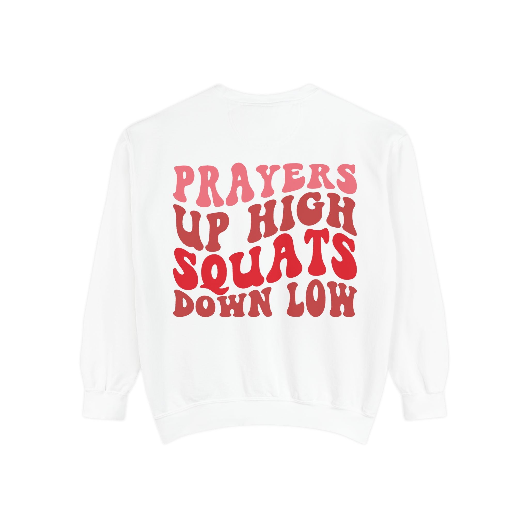 Prayers Up High, Squats Down Low Crewneck