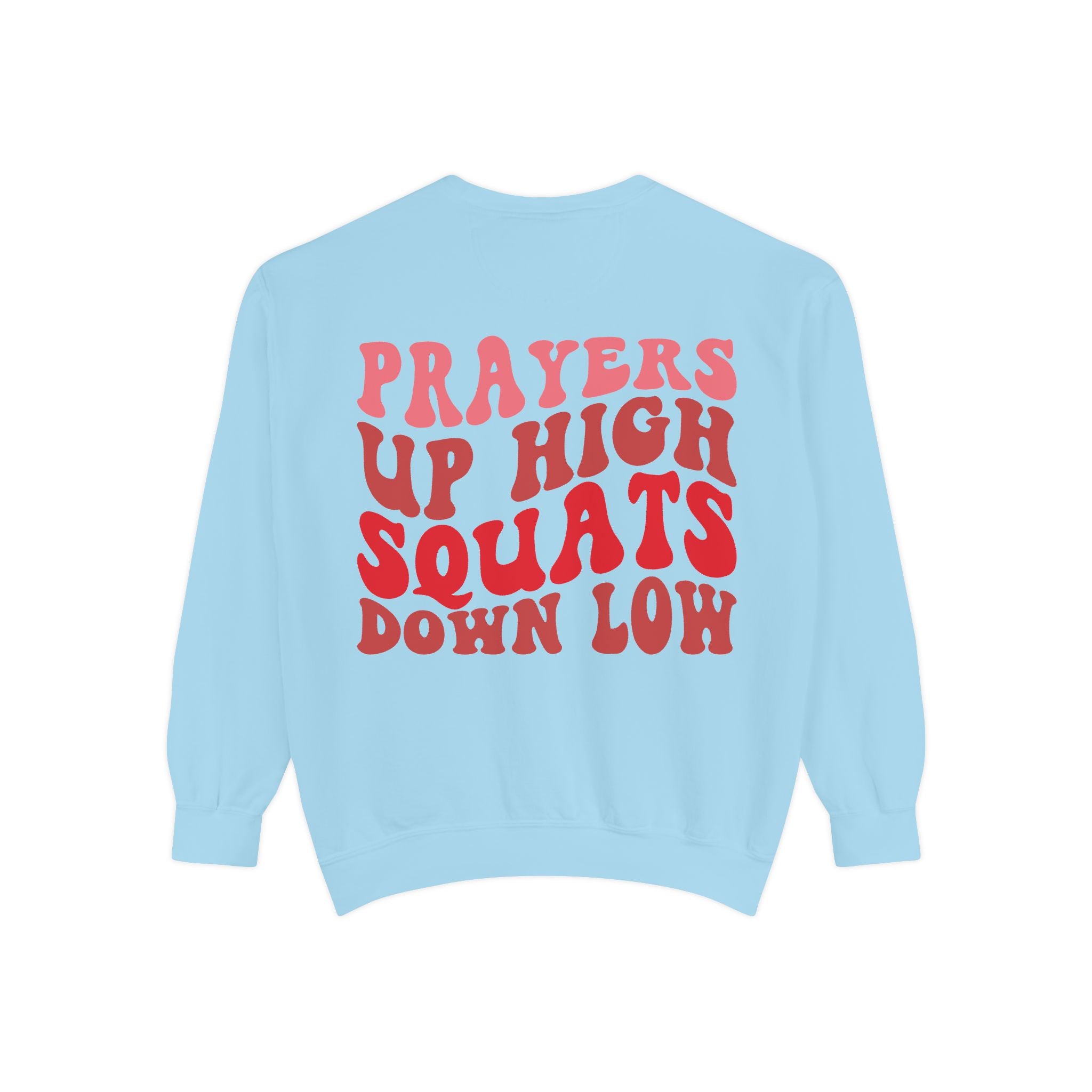 Prayers Up High, Squats Down Low Crewneck