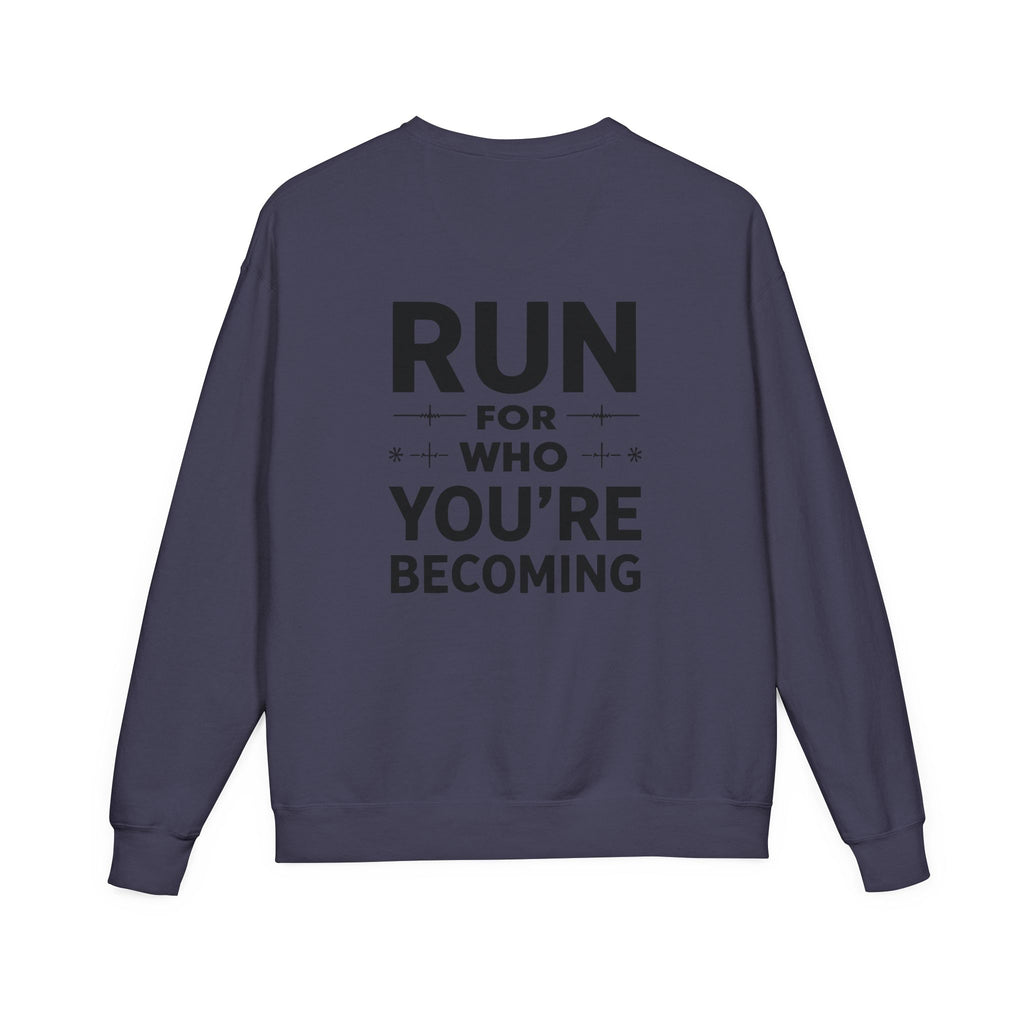 Motivational Run Crewneck Sweatshirt — "Run for Who You're Becoming"
