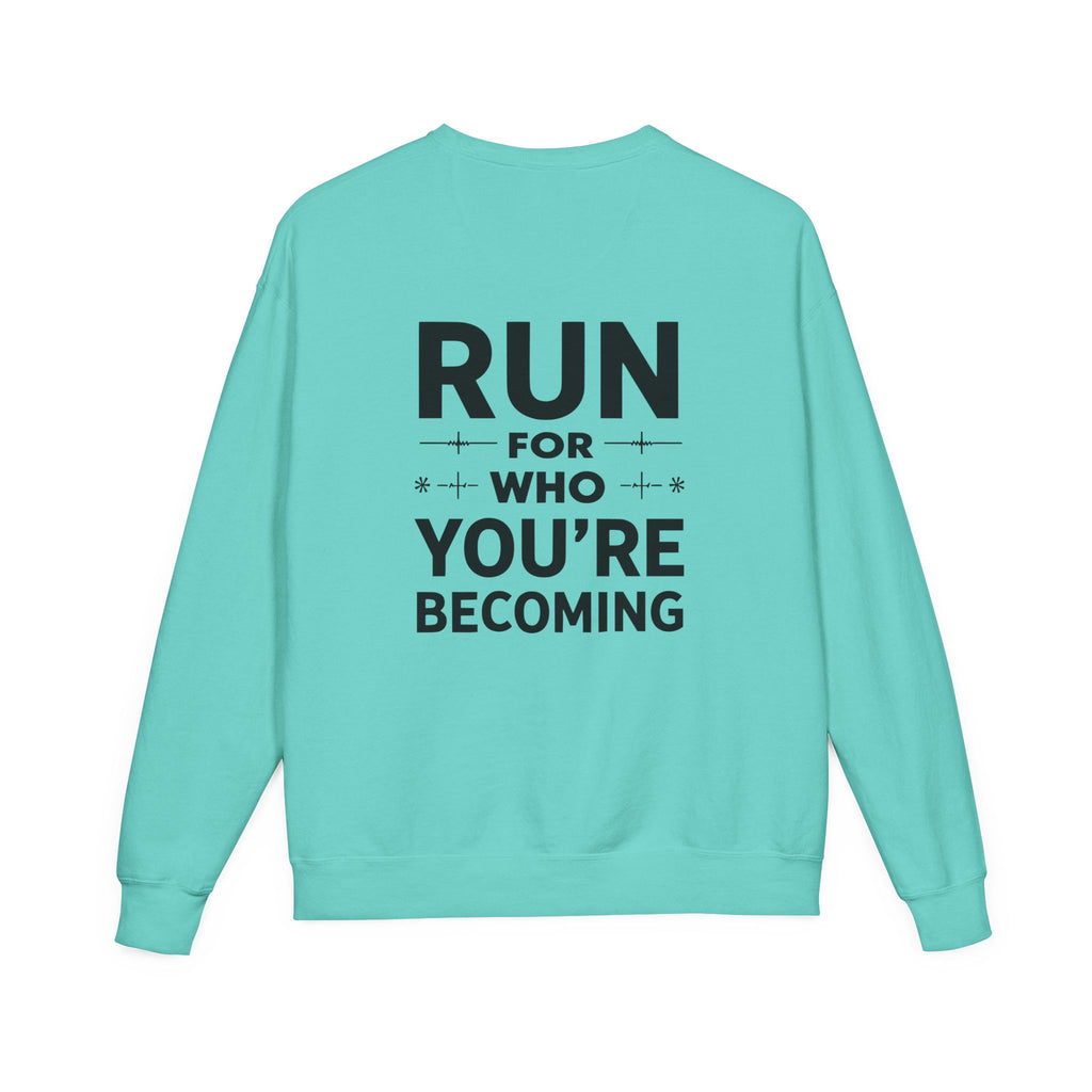 Motivational Run Crewneck Sweatshirt — "Run for Who You're Becoming"