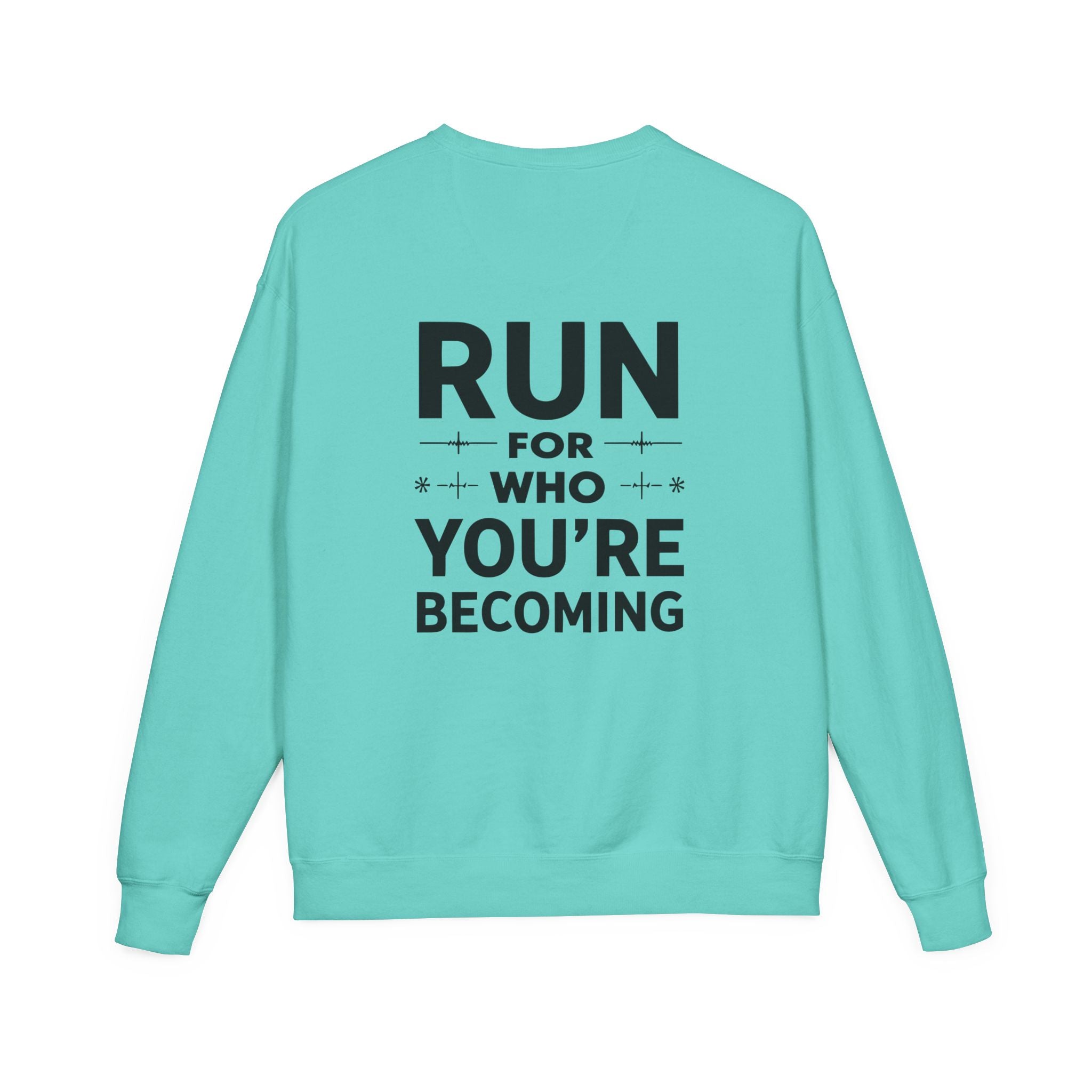 Motivational Run Crewneck Sweatshirt — "Run for Who You're Becoming"
