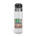 Be Stronger Than Your Excuses 20oz Sport Bottle