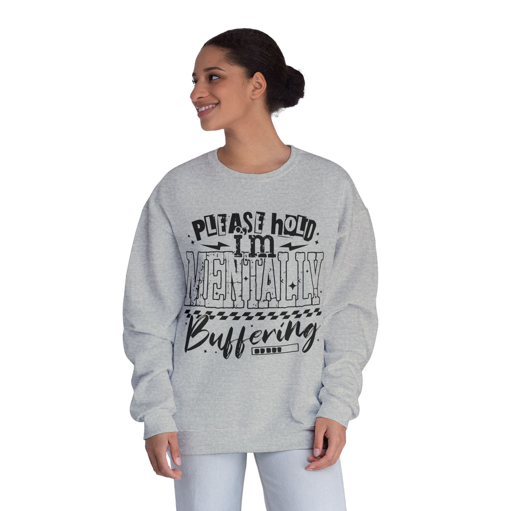 Please Hold I'm Mentally Buffering Crewneck