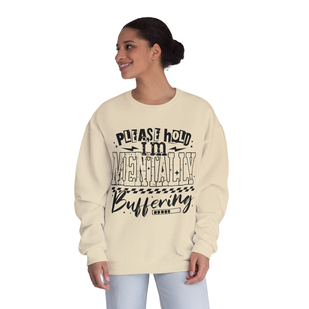 Please Hold I'm Mentally Buffering Crewneck