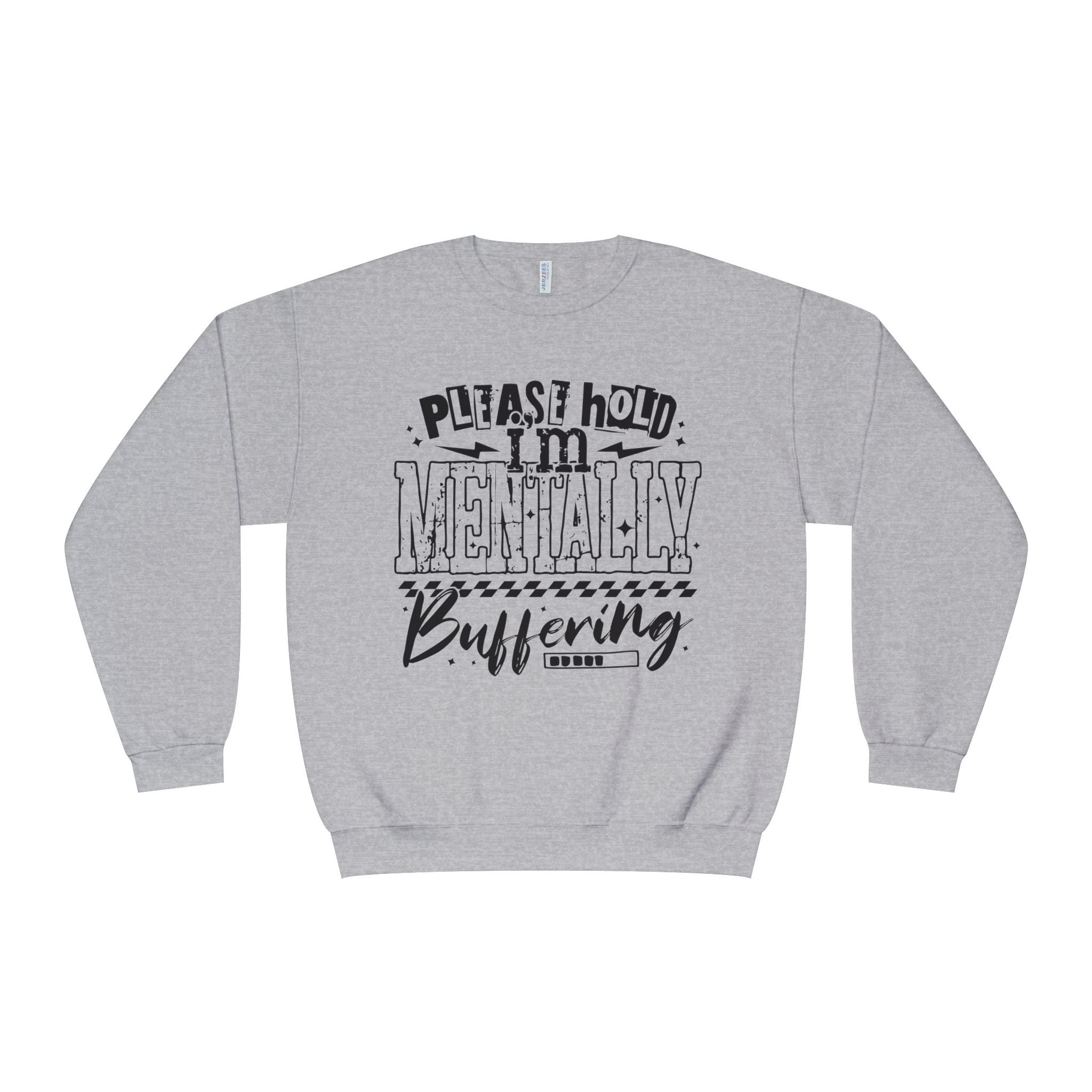 Please Hold I'm Mentally Buffering Crewneck