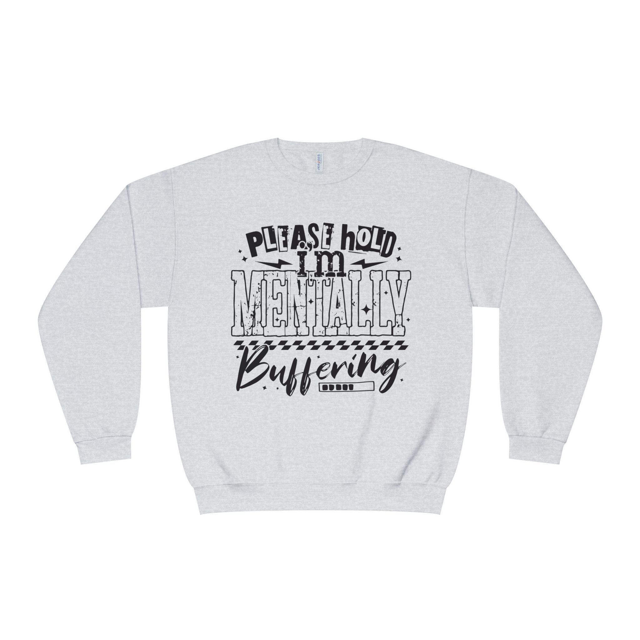 Please Hold I'm Mentally Buffering Crewneck