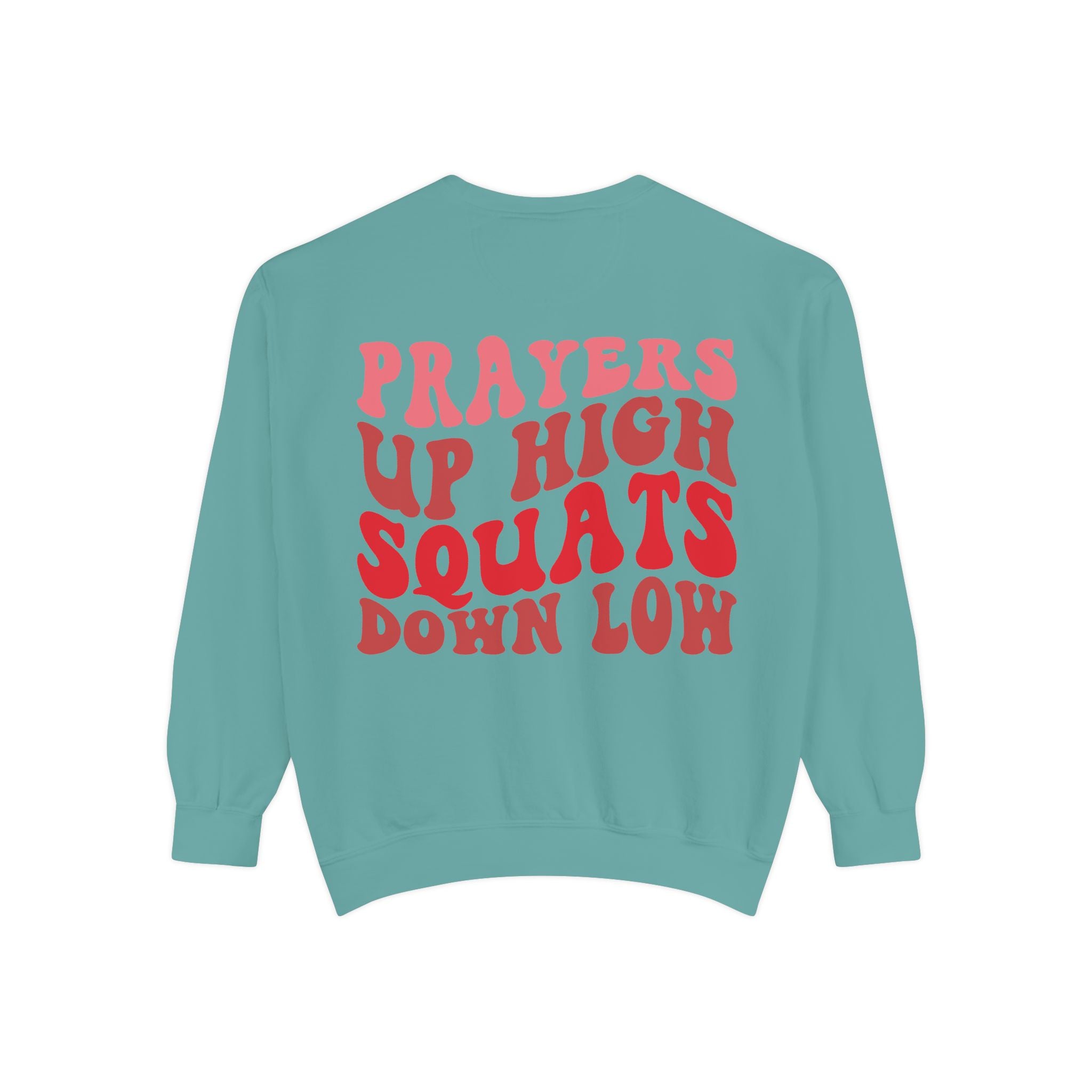Prayers Up High, Squats Down Low Crewneck
